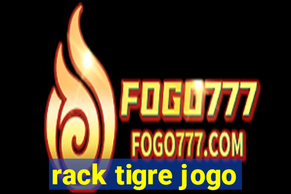 rack tigre jogo